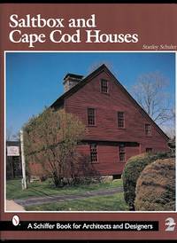 SALTBOX AND CAPE COD HOUSES.  REVISED &amp; EXPANDED 2ND EDITION. by Schuler, Stanley - 2000