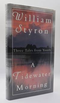 A TIDEWATER MORNING: THREE TALES FROM YOUTH [Signed]