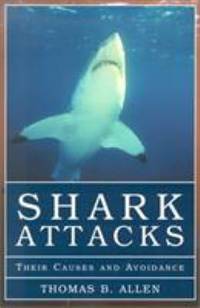 Shark Attacks : Their Causes and Avoidance