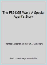 The FBI-KGB War: A Special Agent's Story