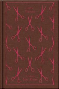 Little Women: Louisa Alcott (Penguin Clothbound Classics) by Alcott, Louisa May