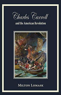 Charles Carroll and the American Revolution