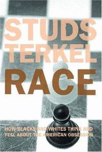 Race : How Blacks and Whites Think and Feel about the American Obsession