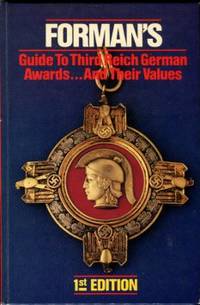 Forman's Guide To Third Reich German Awards...and Their Values