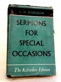 C H Spurgeon&#039;s Sermons For Special Occasions de Chas T Cook ed - 1958