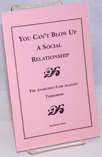 image of You can't blow up a social relationship. The anarchist case against terrorism