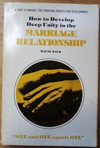 How to Develop Deep Unity in the Marriage Relationship (later published as Strengthening Your Marriage)