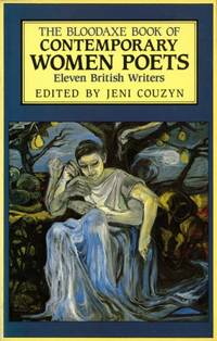 The Bloodaxe Book of Contemporary Women Poets : Eleven British Writers