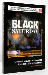 image of Black Saturday. Stories of Love, Loss and Courage from the Victorian Bushfires