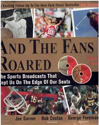 cover of AND THE FANS ROARED The Sports Broadcasts That Kept Us on the Edge of Our Seats