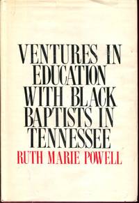 Ventures in Education with Black Baptists in Tennessee by Powell, Ruth Marie - 1979-01-01