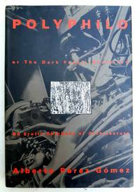 Polyphilo, or, The dark forest revisited. An erotic epiphany of architecture