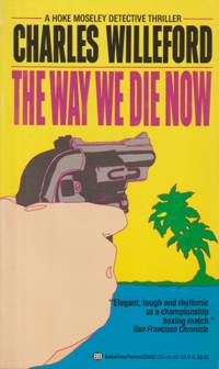 THE WAY WE DIE NOW (Book in Japanese) by CHARLES WILLEFORD - 1989