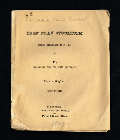 Bref från Stockholm under Riksdagen 1847-48 af P,…