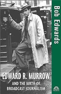 Edward R. Murrow and the Birth of Broadcast Journalism (Turning Points in History, 12)