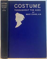 Costume Throughout the Ages by EVANS, Mary - 1938