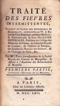 Traité des fièvres intermittentes, Traduit du Latin des Aphorismes de Boerhaave, commentés… by Herman (1668-1738) BOERHAAVE - Hardcover - 1766. - from Sylco bvba livres anciens - antiquarian books (SKU: 1830)