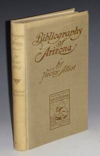Bibliography of Arizona, Being the Record of Literature Collected By Joseph Amasa Munk, M.D. And Donated by Him to the Southwest Museum of Los Angeles California