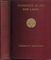 Roosevelt in the Badlands by Hermann Hagedorn - 1921