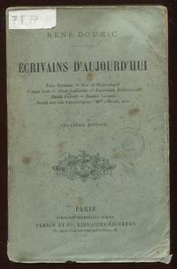 Ecrivains d'aujourd'hui - Paul Bourget. Guy de Maupassant. Pierre Loti. Jules Lemaitre. Ferdinand Brunetière. Emile Faguet. Ernest Lavisse. Notes sur les prédicateurs : Mgr d'Hulst, etc.