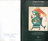 Le regard d'un mécène : la collection d'Anne Gruner Schlumberger pour la Fondation des treilles : Arp, Brauner, Dubuffet, Ernst, Fautrier, Giacometti, Lalanne, Laurens, Léger, Matta, Picasso, Takis et les autres--. First edition, signed by Chouchanik Seferian.