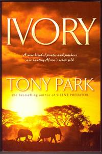 IVORY by TONY PARK - Paperback - Signed - 2009 - from BOOKLOVERS PARADISE (SKU: 12214)