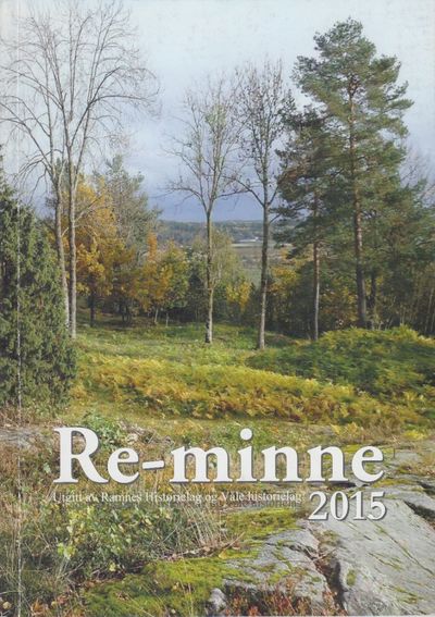 Re-minne 2015. Årsskrift for Ramnes Historielag…