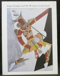 Stage Designs and the Russian Avant-Garde (1911-1929) : A Loan Exhibition of Stage and Costume...