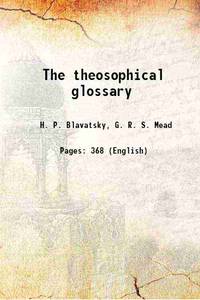 The theosophical glossary 1918