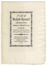 A Life of Ralph Kettel reprinted from Aubrey's Brief Lives as edited by Oliver Lawson Dick, Secker & Warburg, London, 1950