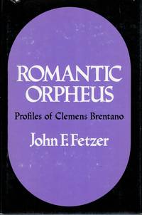 Romantic Orpheus Profiles of Clemens Brentano