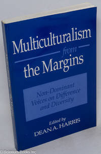 Multiculturalism from the Margins; Non-Dominant Voices on Difference and Diversity, prepared...