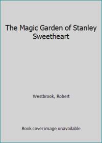 The Magic Garden of Stanley Sweetheart