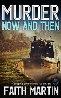 MURDER NOW AND THEN a gripping crime mystery full of twists