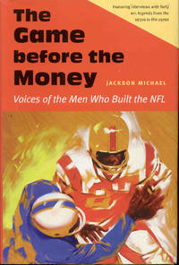 cover of The Game Before the Money: Voices of the Men Who Built the NFL