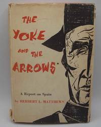 cover of The Yoke and the Arrows: A Report on Spain