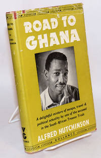 image of Road to Ghana: a delightful mix of escape, travel_political actuality by one of the accused in the South African Treason Trials