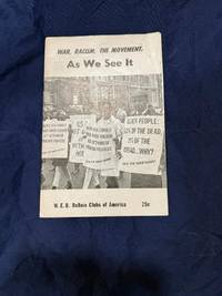 War, Racism, the Movement: As We See It