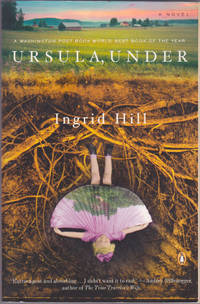 Ursula, Under by Ingrid Hill - Paperback - First Paperback Edition - June 2005 - from Books of the World (SKU: RWARE0000000147)
