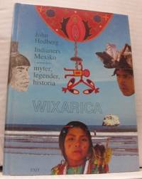 Wixarica. Indianers Mexiko - genom deras myter,…