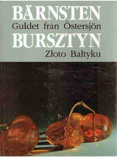 Bärnsten. Bursztyn. Guldet från Östersjön. Zloto…