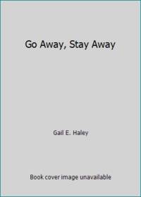 Go Away, Stay Away