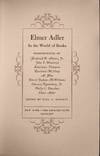 Elmer Adler In the World of Books. Reminiscences of Frederick B. Adams, Jr., John T. Winterich, Lawrance Thompson, Kneeland McNulty, Al Hine, David Jackson McWilliams, Edward Naumburg, Jr, Philip C. Duschnes, Elmer Adler....