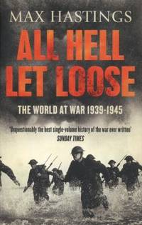 All Hell Let Loose: The World at War 1939-45