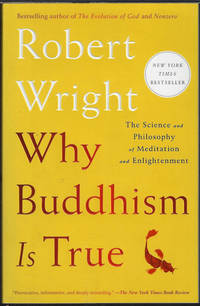 WHY BUDDHISM IS TRUE; The Science and Philosophy of Meditation and Enlightenment