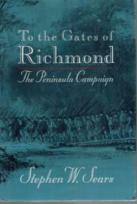 cover of TO THE GATES OF RICHMOND The Peninsula Campaign