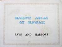 Marine Atlas of Hawaii: Bays and Harbors by Grace, Jean McKean, Editor. Cartography By Lois S. Nishimoto - 1974