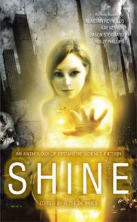 Shine : An Anthology of Optimistic SF by Jetse de Vries - 2010