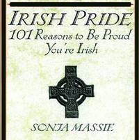 cover of Irish Pride : 101 Reasons to Be Proud You're Irish