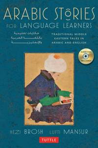 Arabic Stories for Language Learners : Traditional Middle Eastern Tales in Arabic and English